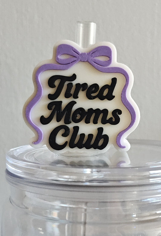 Tired Moms Club Straw Topper